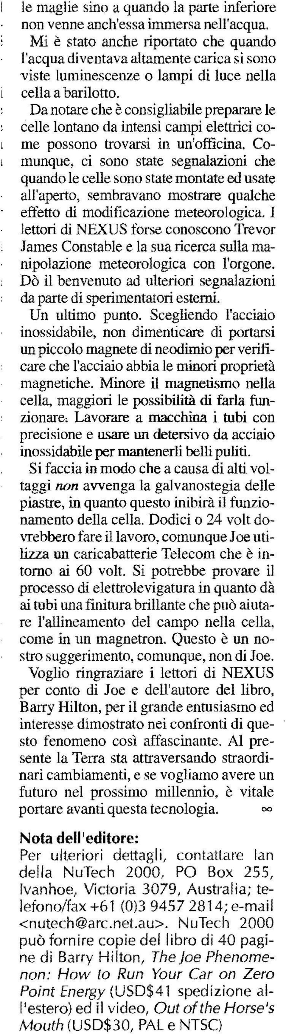 Da notare che econsigliabile preparare Ie celle lantana da intensi campi elettrici come possono trovarsi in un'officina.