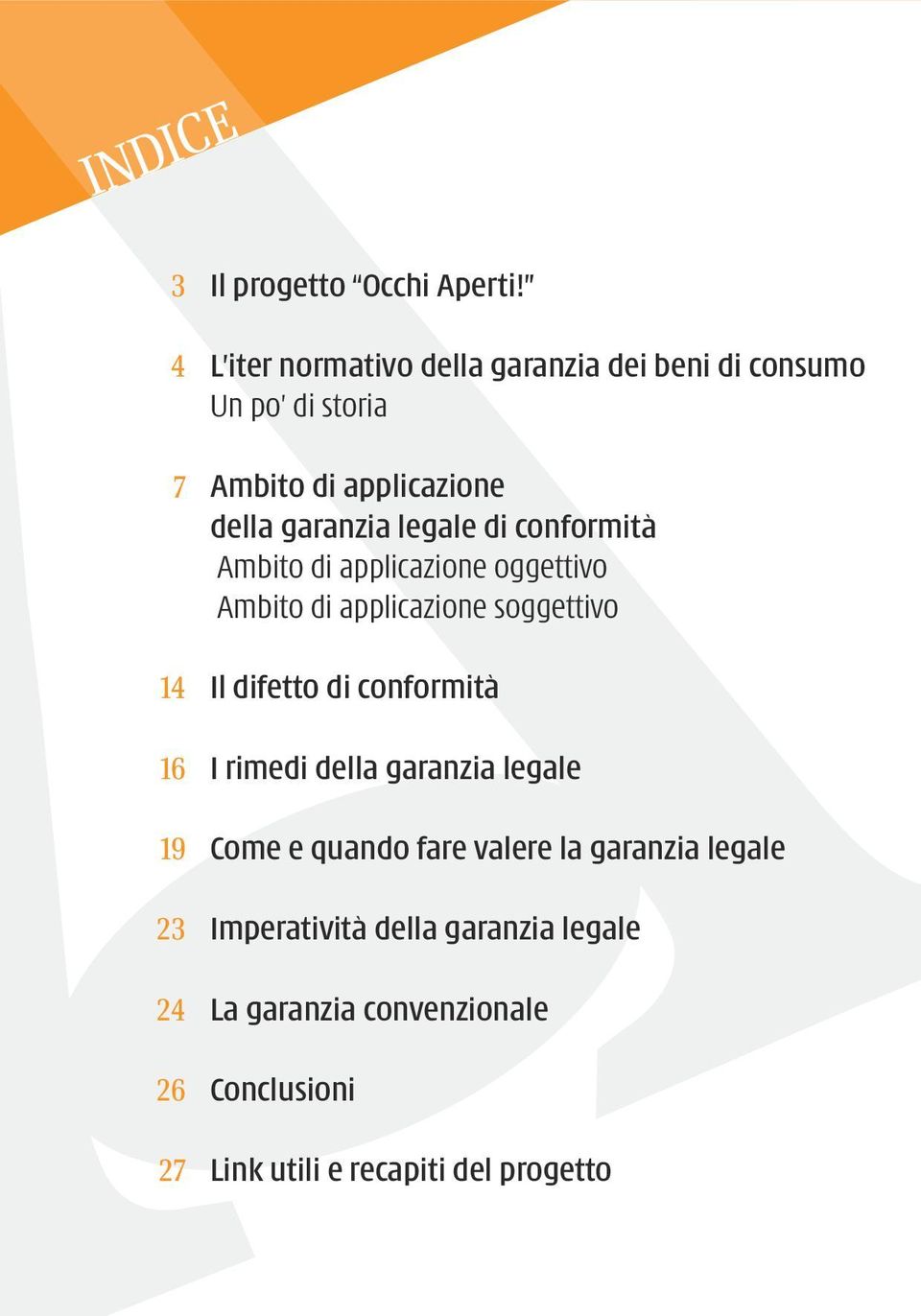 conformità Ambito di applicazione oggettivo Ambito di applicazione soggettivo Il difetto di conformità I rimedi