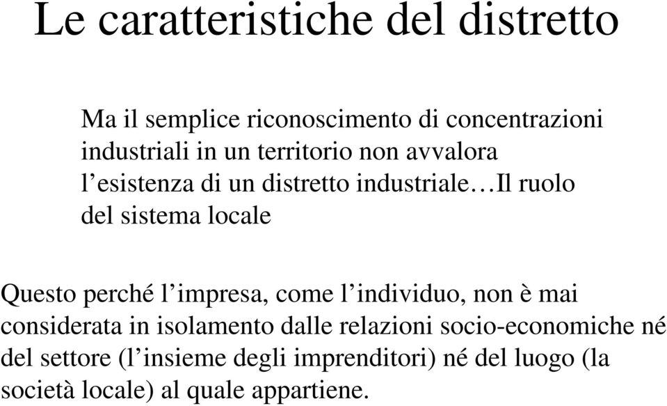 perché l impresa, come l individuo, non è mai considerata in isolamento dalle relazioni