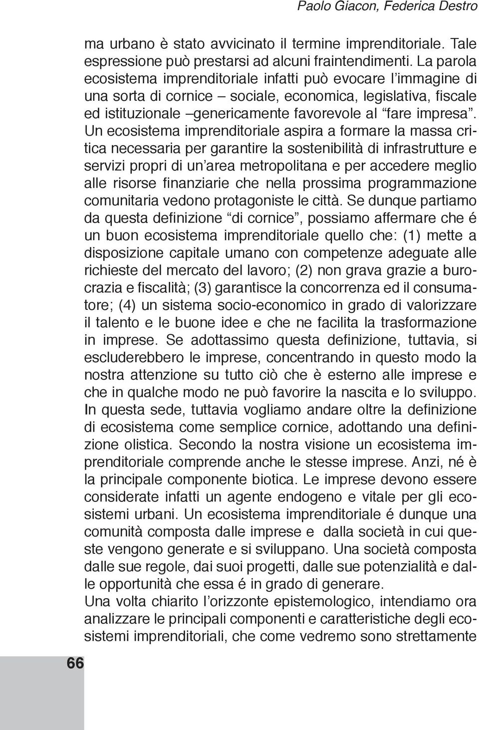 Secondo la nostra visione un ecosistema im- la principale componente biotica.