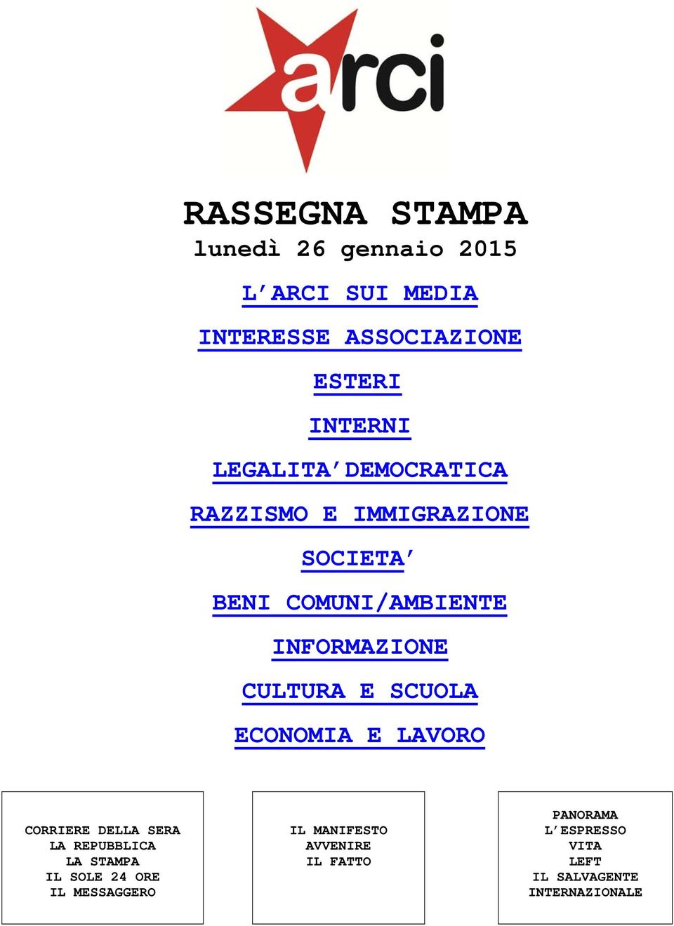 E SCUOLA ECONOMIA E LAVORO CORRIERE DELLA SERA LA REPUBBLICA LA STAMPA IL SOLE 24 ORE IL