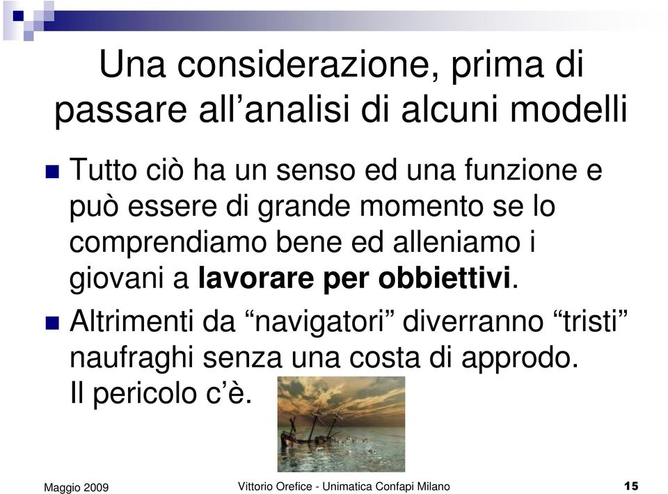 giovani a lavorare per obbiettivi.