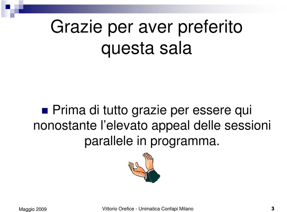 elevato appeal delle sessioni parallele in