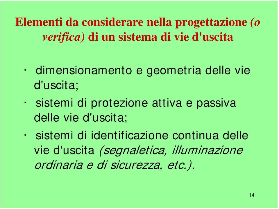 protezione attiva e passiva delle vie d'uscita; sistemi di identificazione