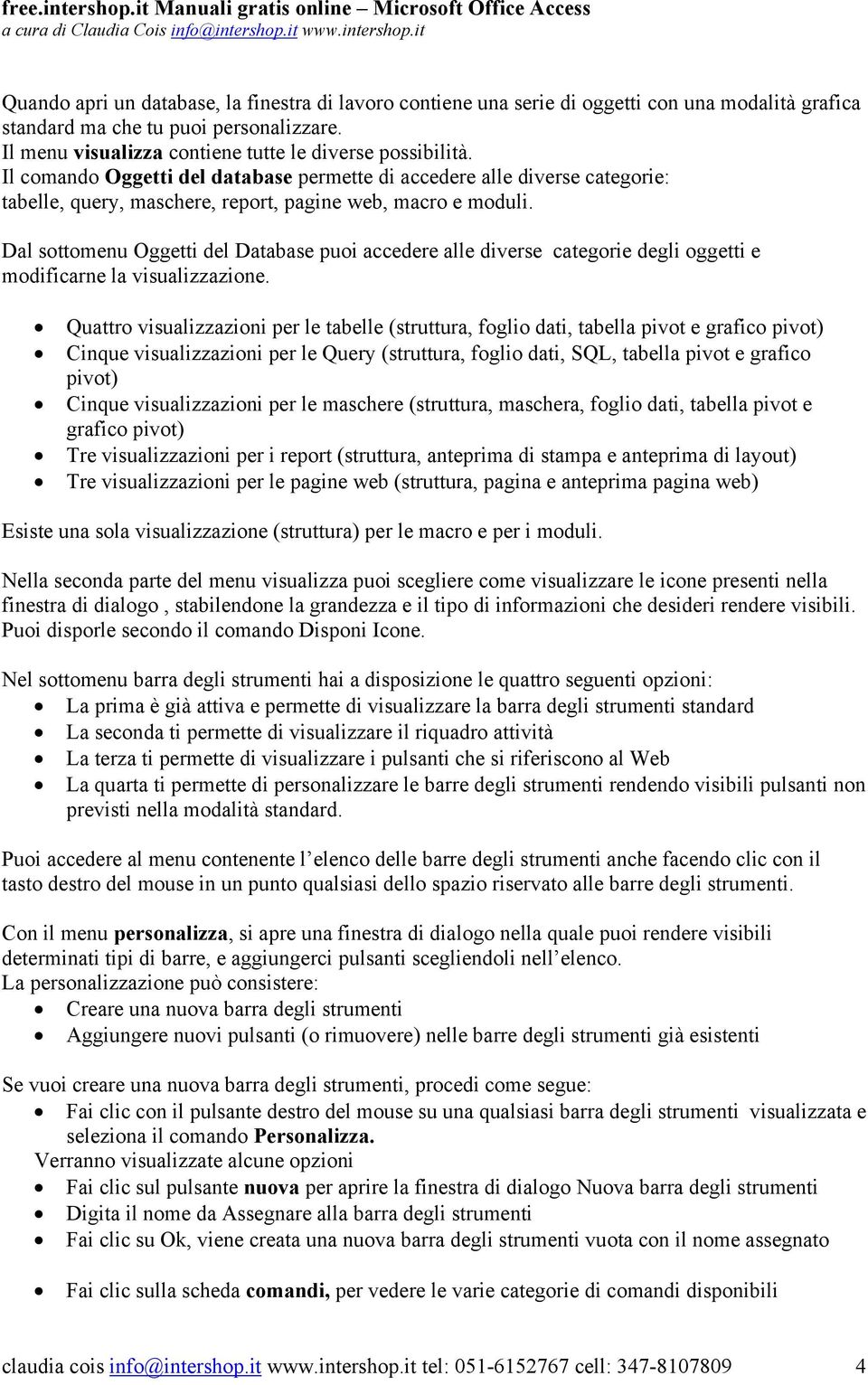 Dal sottomenu Oggetti del Database puoi accedere alle diverse categorie degli oggetti e modificarne la visualizzazione.