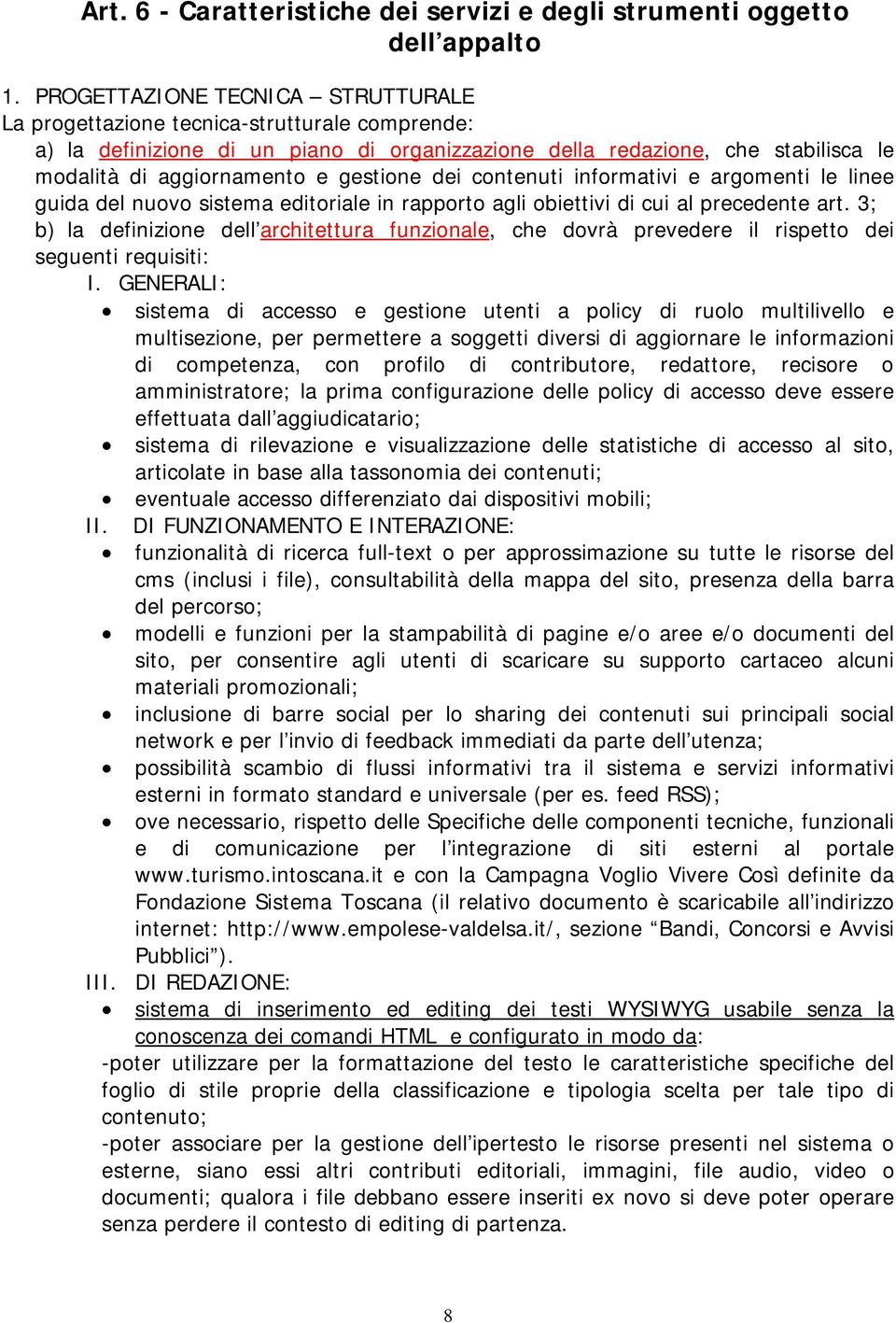 gestione dei contenuti informativi e argomenti le linee guida del nuovo sistema editoriale in rapporto agli obiettivi di cui al precedente art.