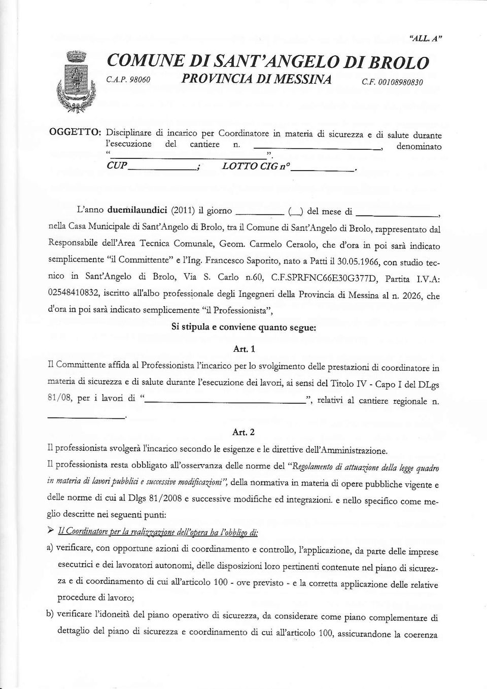 giomo (J del mese di neila Casa Municipale di Sant'Angelo di Biolo, tra ii Comune di Sant,Angelo di Btolo, rappresentato dal Responsabile dell'atea Tecnica Comunale, Geom.