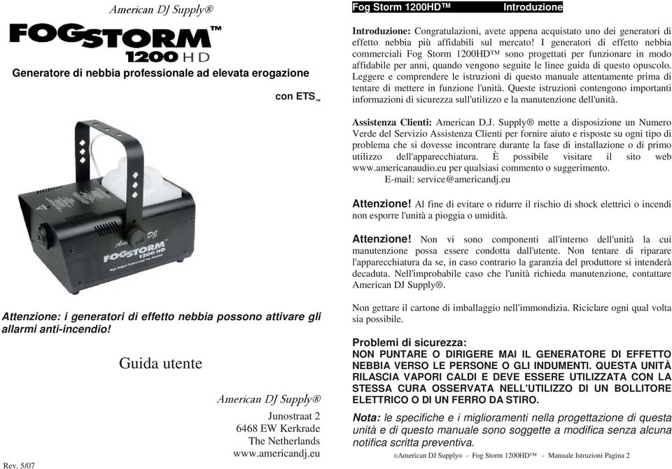 Leggere e comprendere le istruzioni di questo manuale attentamente prima di tentare di mettere in funzione l'unità.