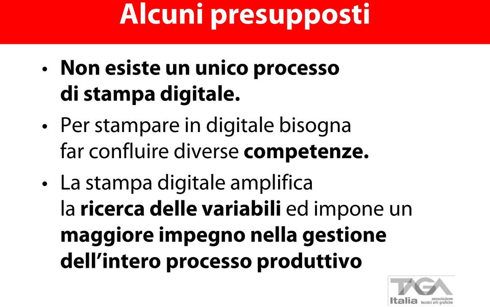 La stampa digitale amplifica la ricerca delle variabili ed impone