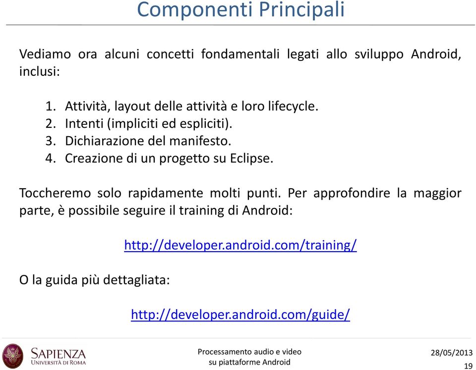 Creazione di un progetto su Eclipse. Toccheremo solo rapidamente molti punti.