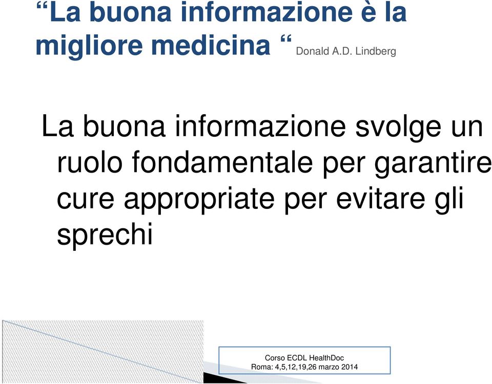 Lindberg La buona informazione svolge un ruolo