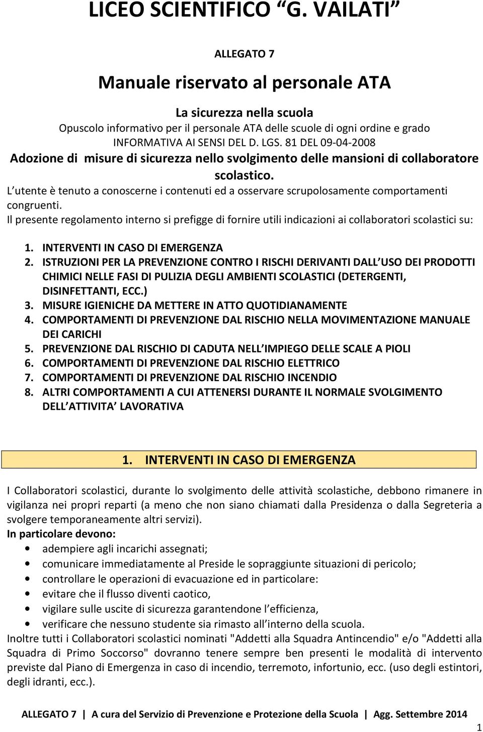 81 DEL 09-04-2008 Adozione di misure di sicurezza nello svolgimento delle mansioni di collaboratore scolastico.