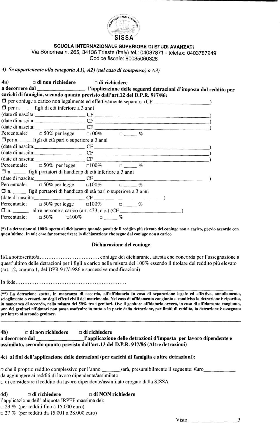 figli di età inferiore a 3 anni (date di nascita: CF --------------------- (date di nascita: CF --------------------- (date di nascita: CF Llper n.