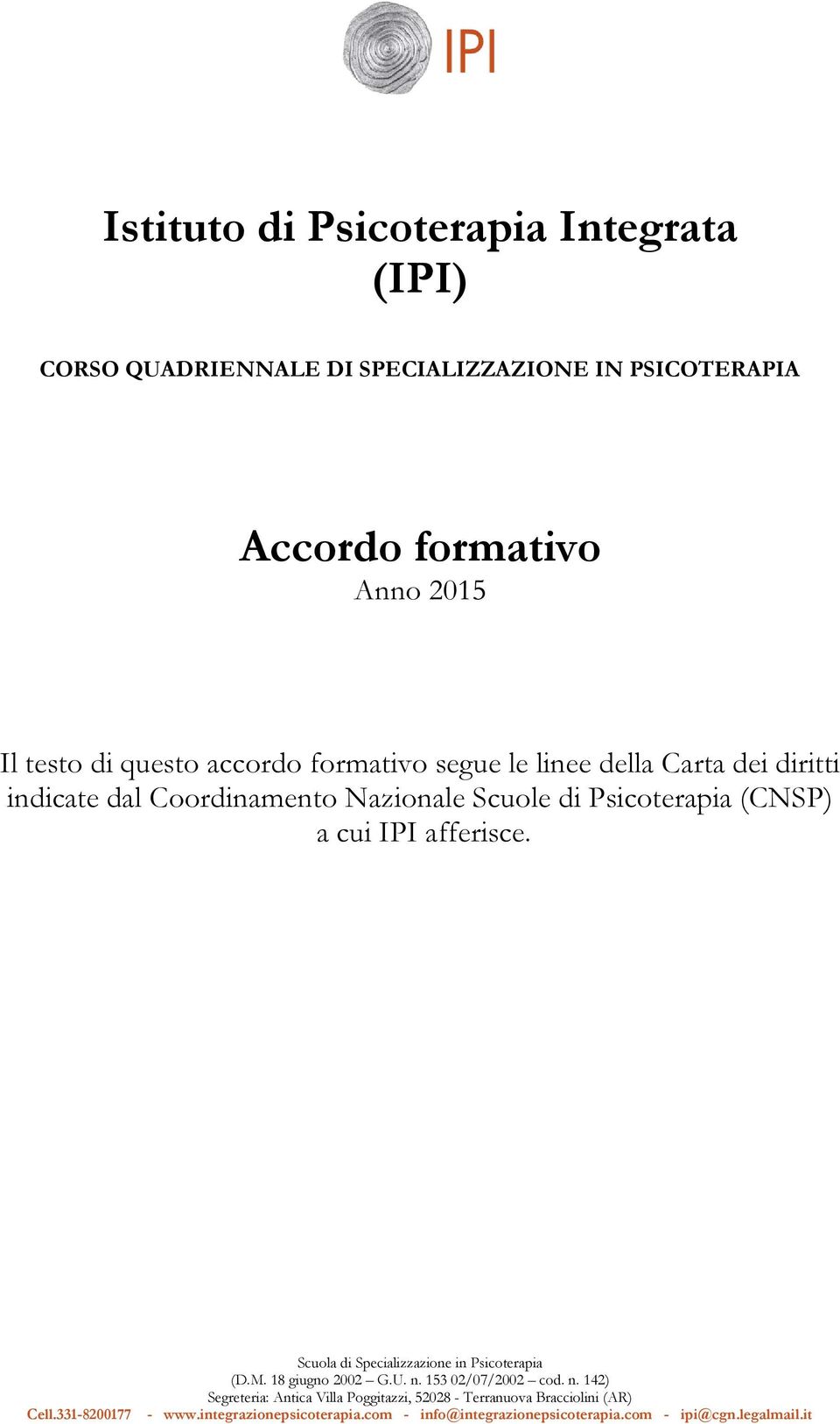 formativo segue le linee della Carta dei diritti indicate dal