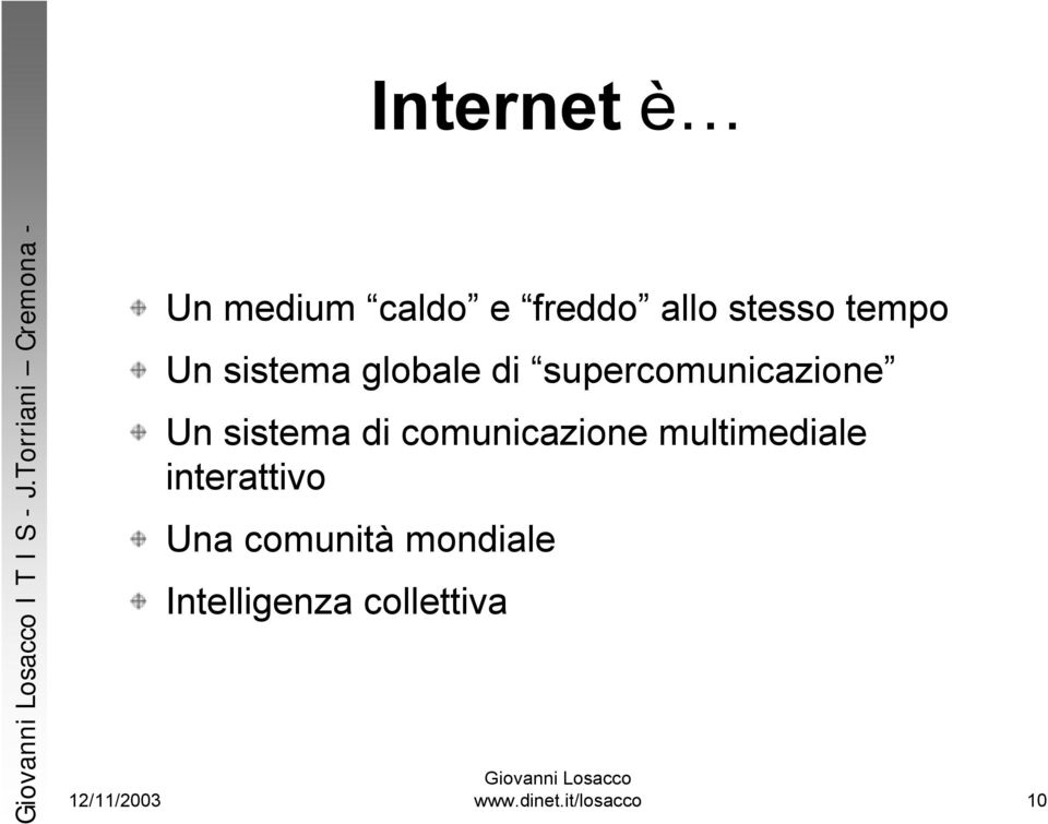 tempo Un sistema globale di supercomunicazione Un