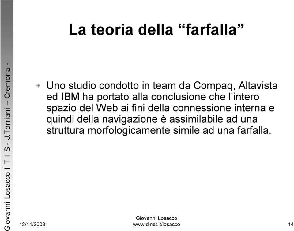 ha portato alla conclusione che l intero spazio del Web ai fini della