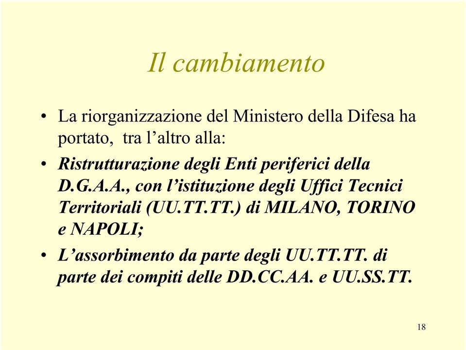 A., con l istituzione degli Uffici Tecnici Territoriali (UU.TT.