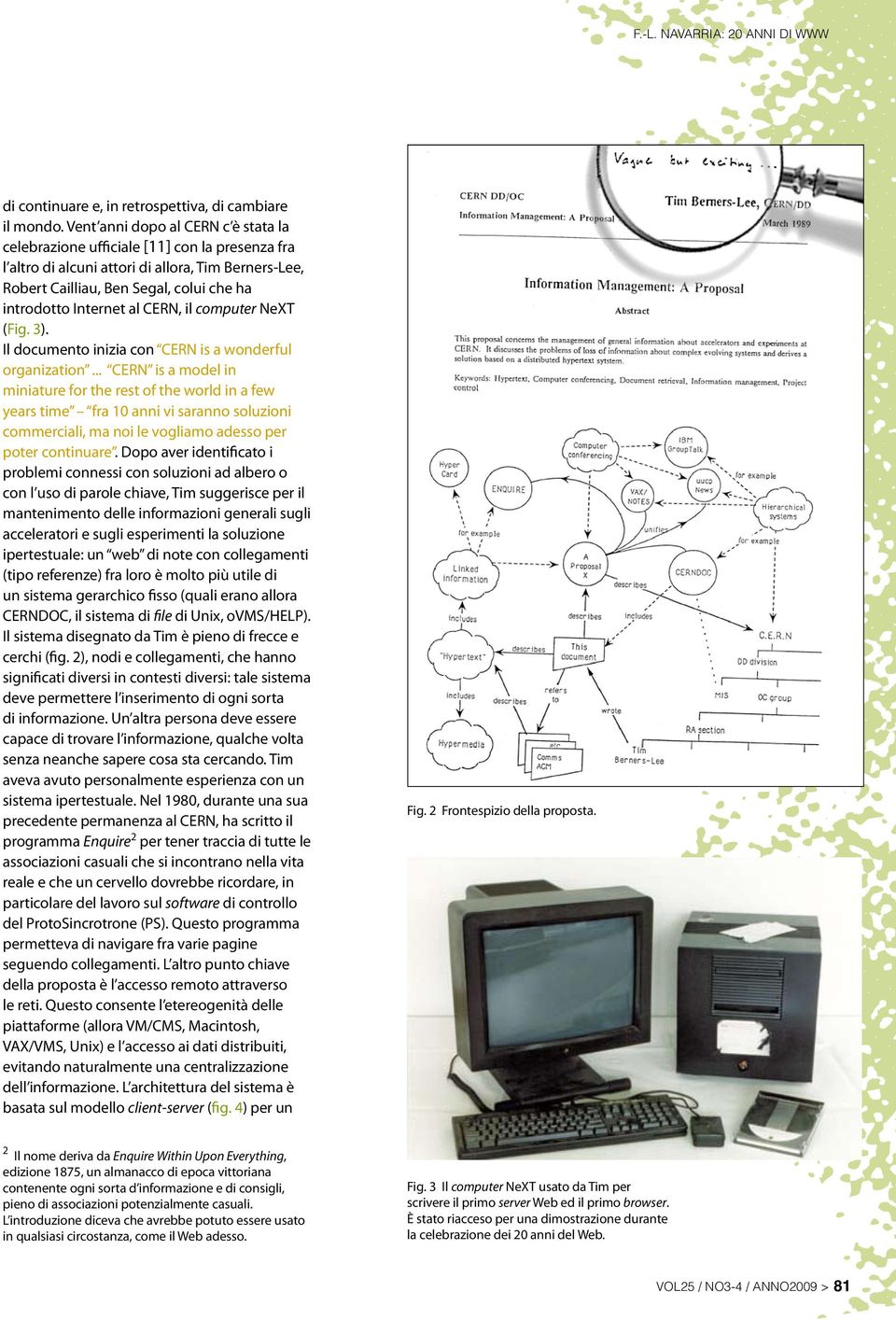 al CERN, il computer NeXT (Fig. 3). Il documento inizia con CERN is a wonderful organization.