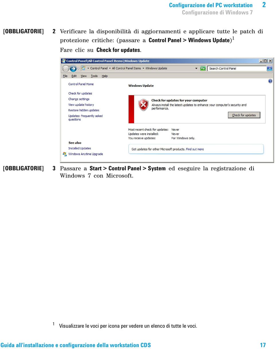 [OBBLIGATORIE] 3 Passare a Start > Control Panel > System ed eseguire la registrazione di Windows 7 con Microsoft.