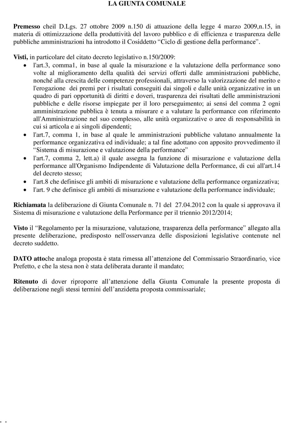 Visti, in particolare del citato decreto legislativo n.150/2009: l'art.