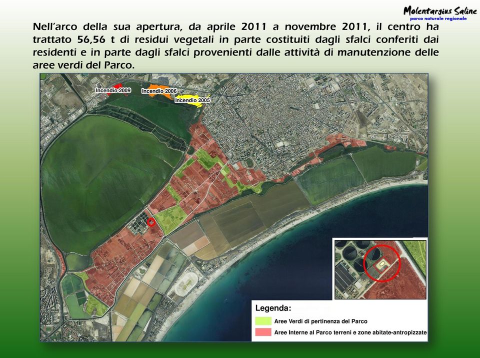 costituiti dagli sfalci conferiti dai residenti e in parte dagli