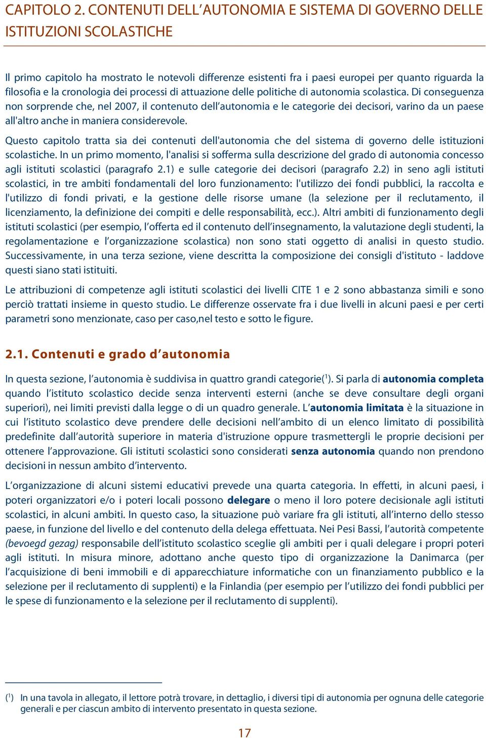 cronologia dei processi di attuazione delle politiche di autonomia scolastica.