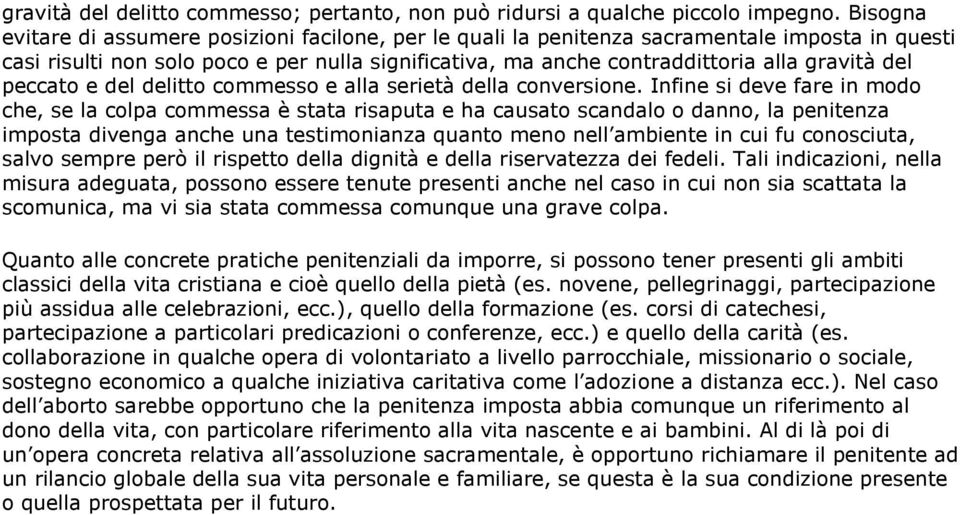 del peccato e del delitto commesso e alla serietà della conversione.