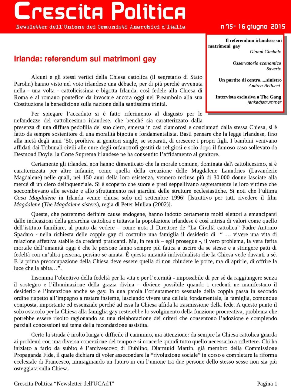 santissima trinità. N 75-16 giugno 2015 Il referendum irlandese sui matrimoni gay Gianni Cimbalo Osservatorio economico Saverio Un partito di centro.
