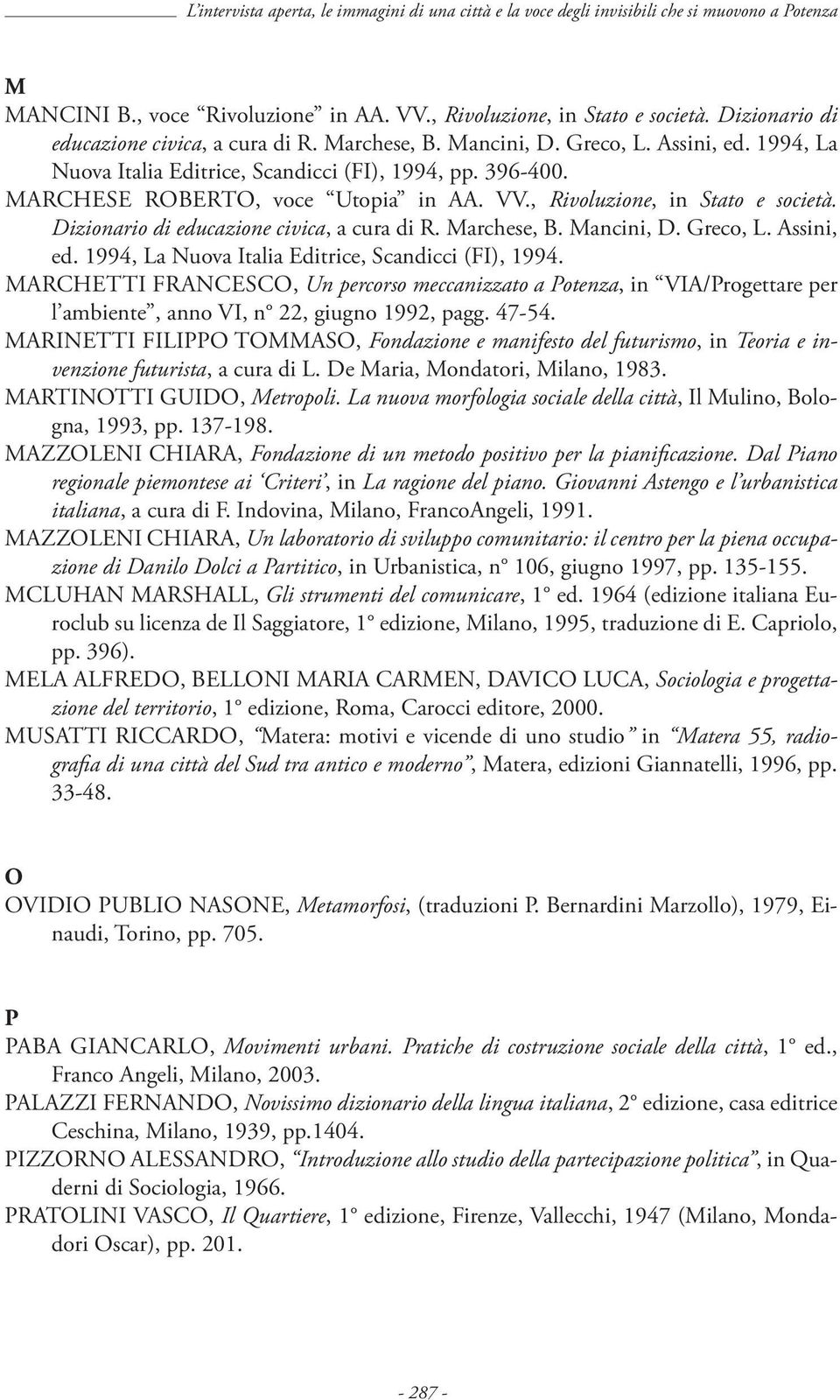 , Rivoluzione, in Stato e società. Dizionario di educazione civica, a cura di R. Marchese, B. Mancini, D. Greco, L. Assini, ed. 1994, La Nuova Italia Editrice, Scandicci (FI), 1994.