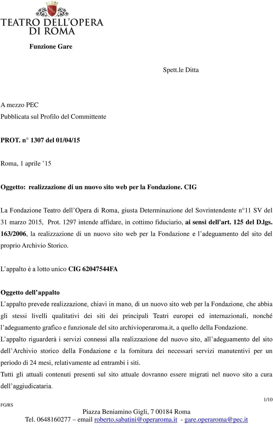 163/2006, la realizzazione di un nuovo sito web per la Fondazione e l adeguamento del sito del proprio Archivio Storico.