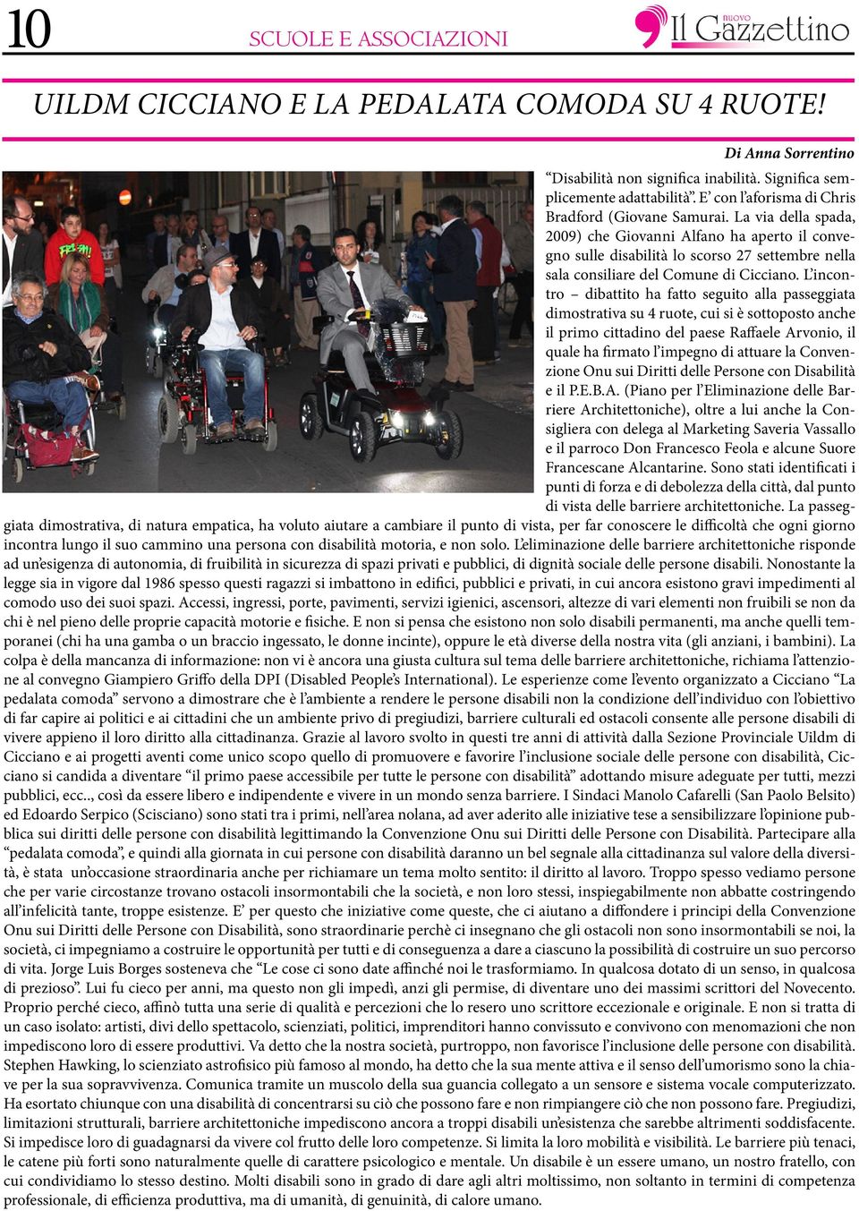 La via della spada, 2009) che Giovanni Alfano ha aperto il convegno sulle disabilità lo scorso 27 settembre nella sala consiliare del Comune di Cicciano.