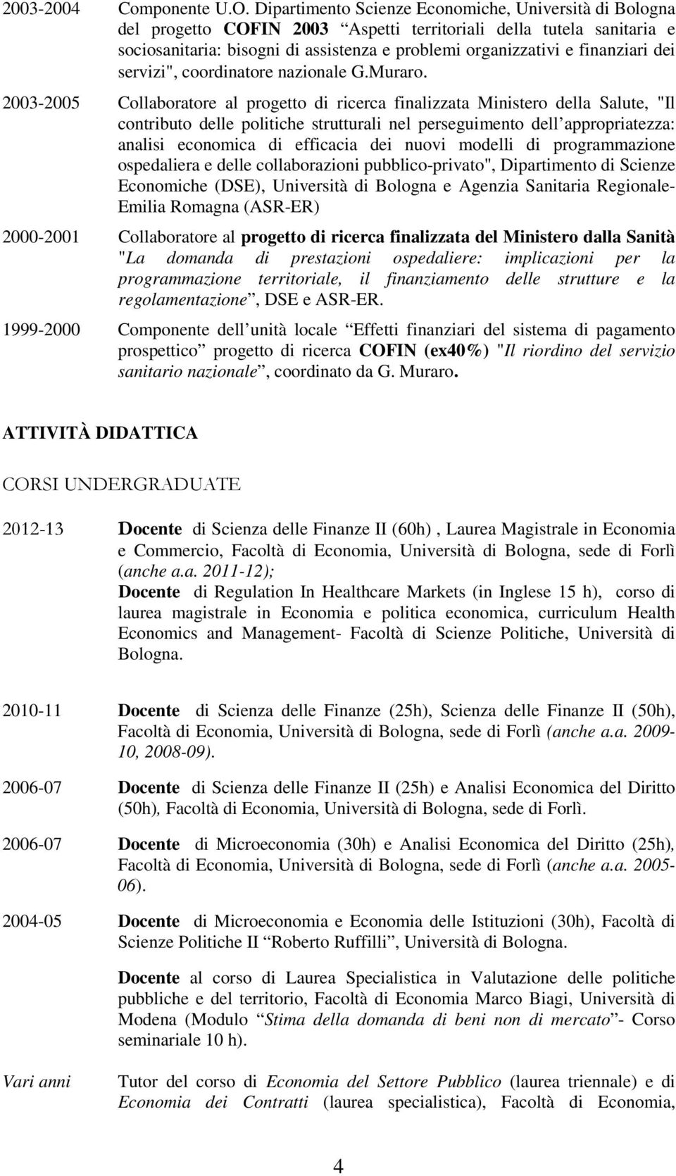 finanziari dei servizi", coordinatore nazionale G.Muraro.