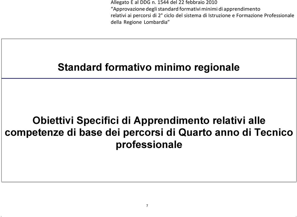 relativi ai percorsi di 2 ciclo del sistema di Istruzione e Formazione Professionale della