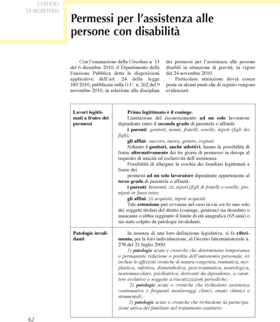 262 del 9 novembre 2010, in relazione alla disciplina dei permessi per l assistenza alle persone disabili in situazione di gravità, in vigore dal 24 novembre 2010.