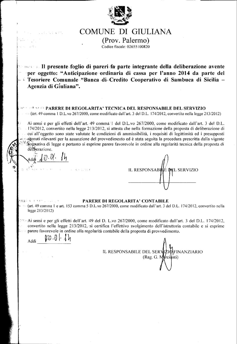 Comunale "Banca di Credito Cooperativo di Sambuca di Sicilia - Agenzia di Giuliana". i PARERE DI REGOLARITÀ'TECNICA DEL RESPONSABILE DEL SERVIZIO (art. 49 comma 1 D.L.vo 267/2000, come modificato dall'ari.