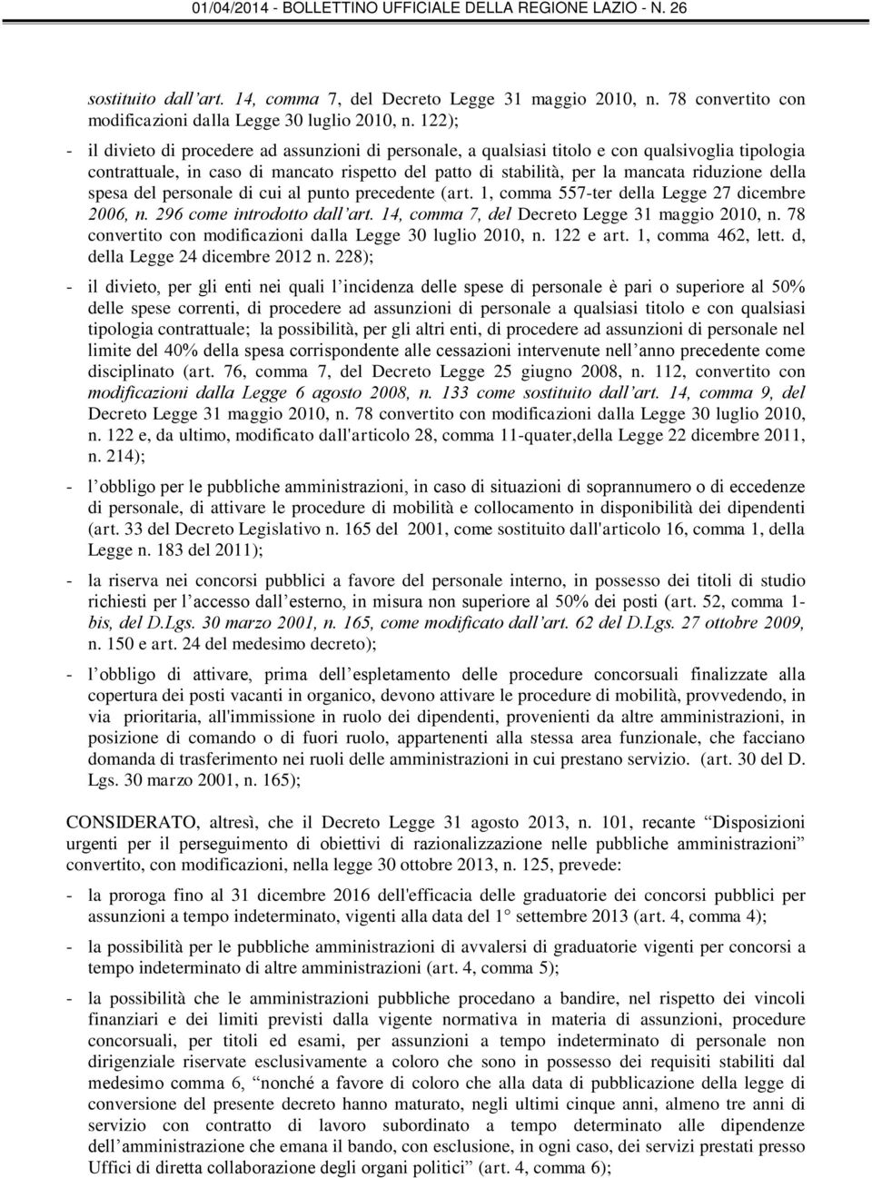 della spesa del personale di cui al punto precedente (art. 1, comma 557-ter della Legge 27 dicembre 2006, n. 296 come introdotto dall art. 14, comma 7, del Decreto Legge 31 maggio 2010, n.