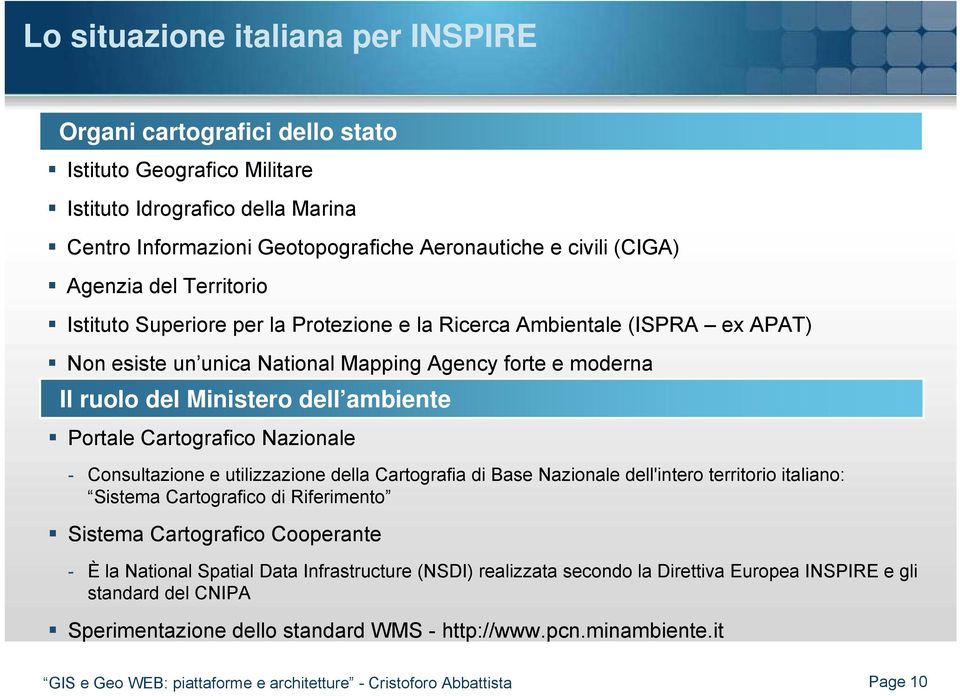 Portale Cartografico Nazionale - Consultazione e utilizzazione della Cartografia di Base Nazionale dell'intero territorio italiano: Sistema Cartografico di Riferimento Sistema Cartografico Cooperante