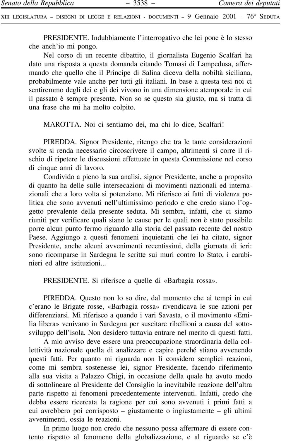 nobiltaá siciliana, probabilmente vale anche per tutti gli italiani.