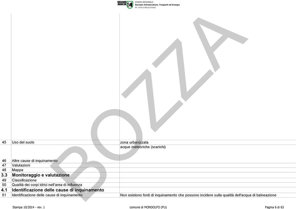 3 Monitoraggio e valutazione 49 Classificazione 50 Qualità dei corpi idrici nell area di influenza 4.