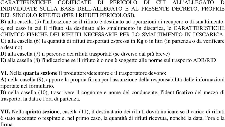 CHIMICO-FISICHE DEI RIFIUTI NECESSARIE PER LO SMALTIMENTO IN DISCARICA.