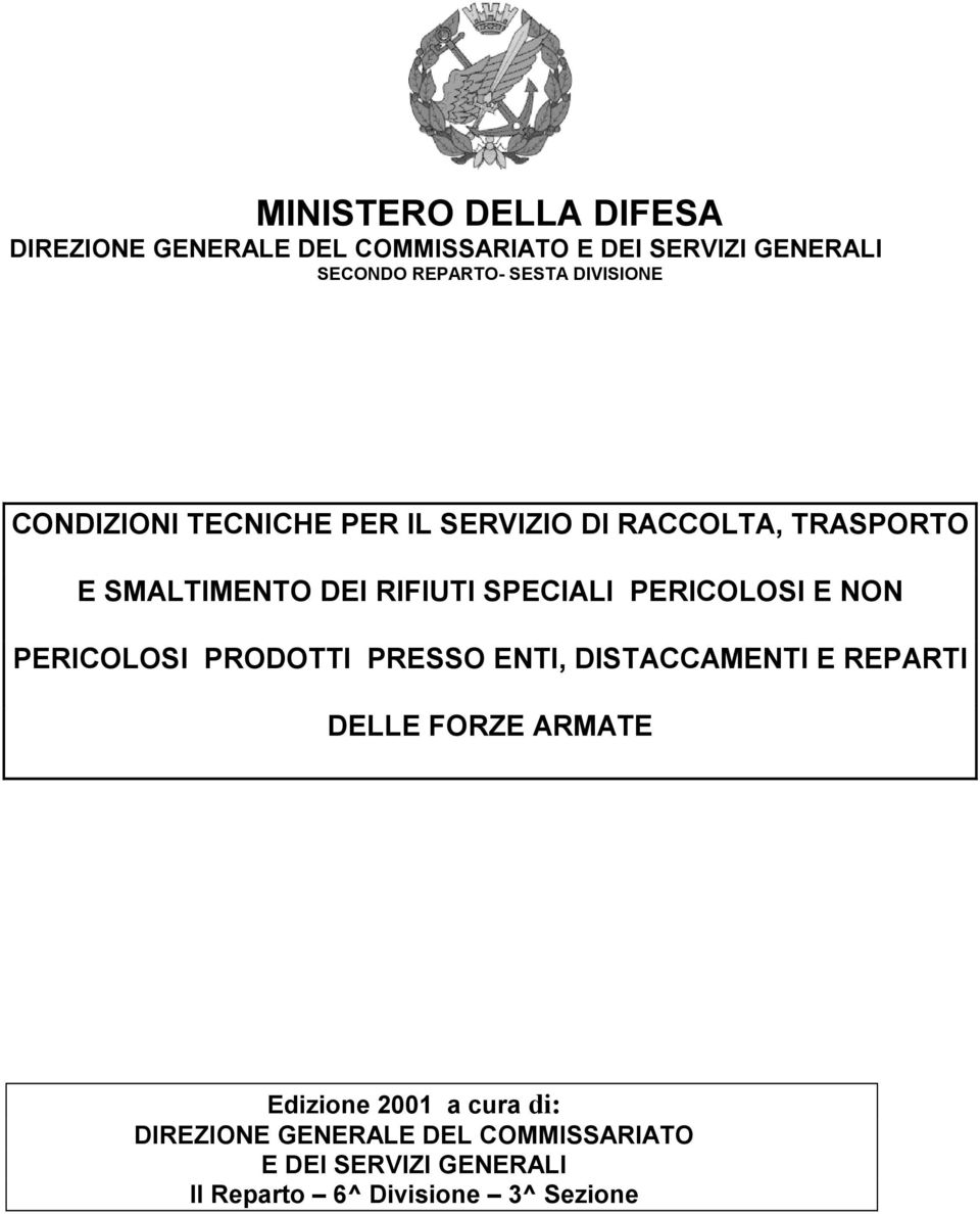 PERICOLOSI E NON PERICOLOSI PRODOTTI PRESSO ENTI, DISTACCAMENTI E REPARTI DELLE FORZE ARMATE Edizione