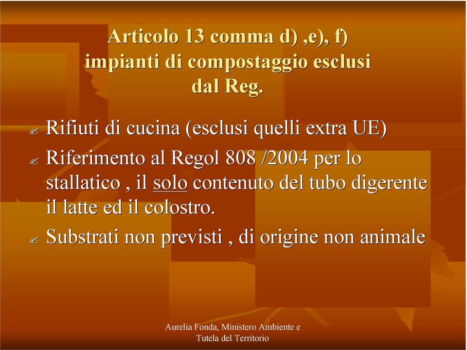 Regol 808 /2004 per lo stallatico, il solo contenuto del tubo