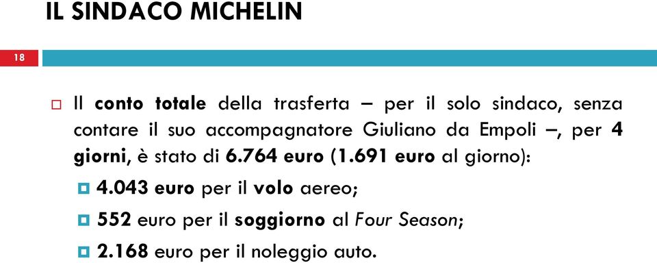 giorni, è stato di 6.764 euro (1.691 euro al giorno): 4.