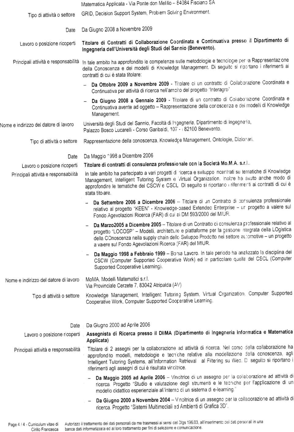 dlell'università degli Studi del Sar nio (Benevento)' In tale ambito ha approfondito ie compete,nze suile mel.