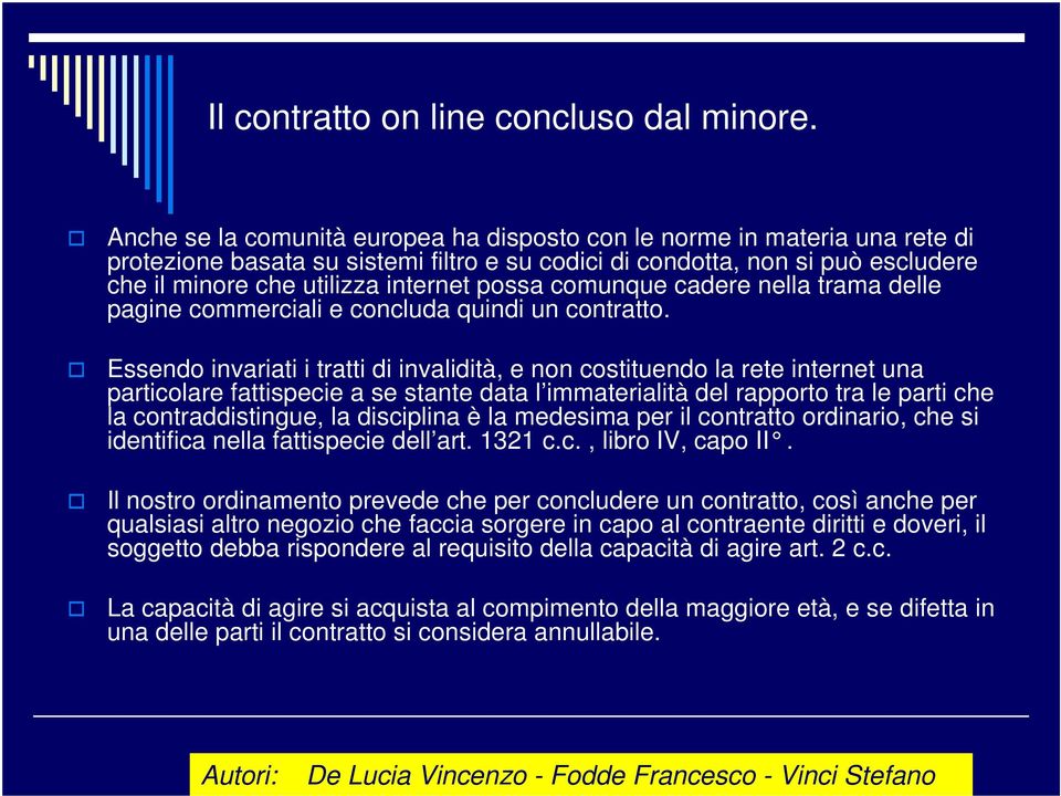 possa comunque cadere nella trama delle pagine commerciali e concluda quindi un contratto.