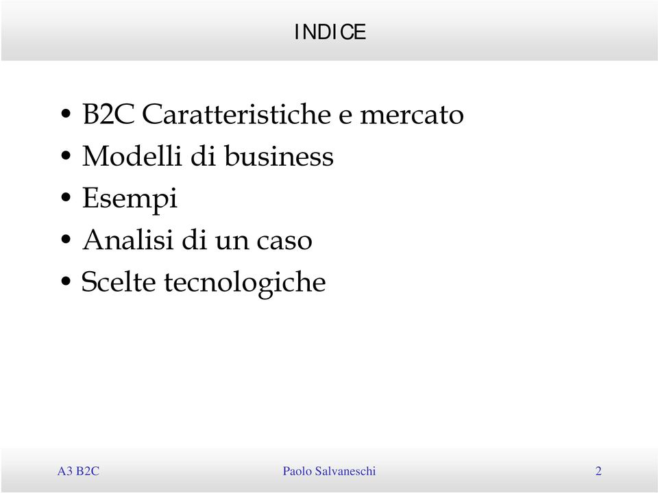 un caso Scelte tecnologiche A3 B2C