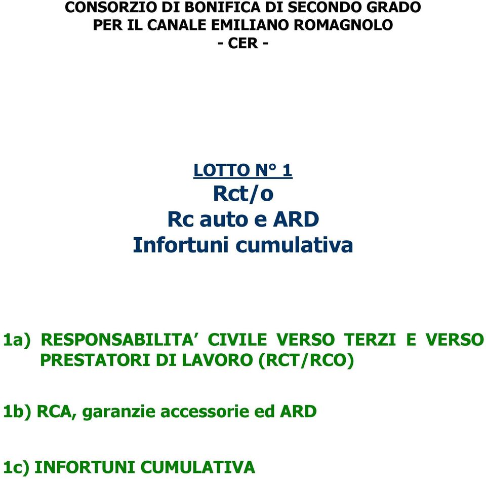 cumulativa 1a) RESPONSABILITA CIVILE VERSO TERZI E VERSO