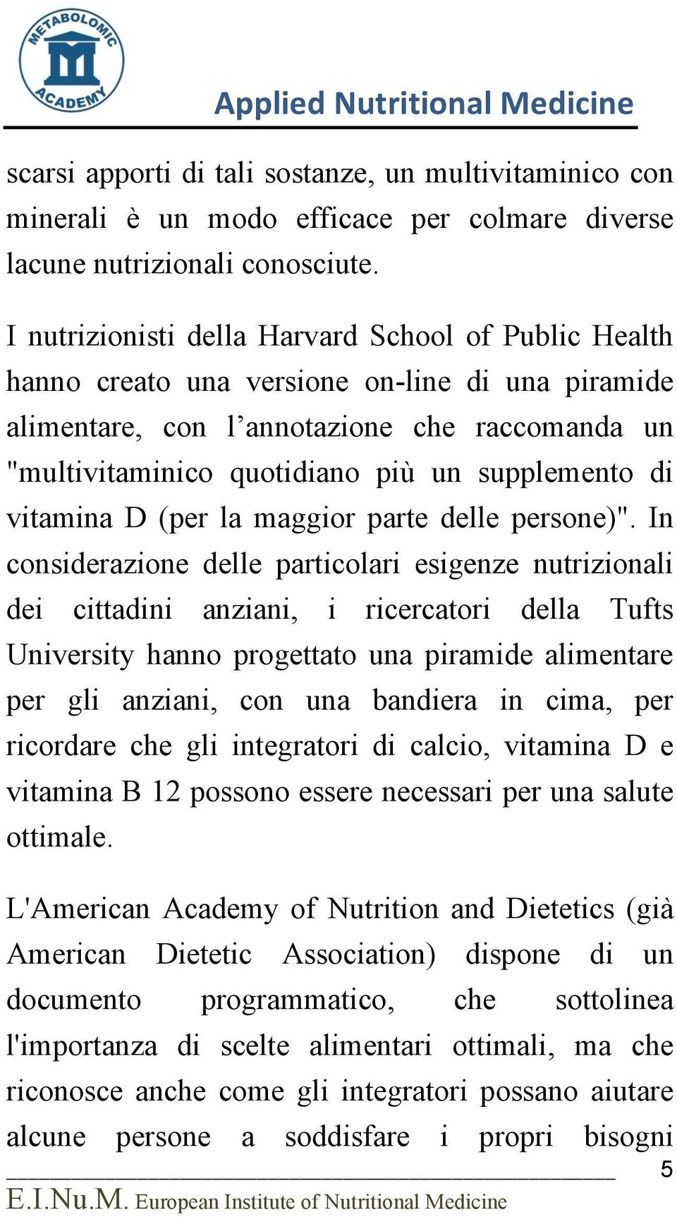 di vitamina D (per la maggior parte delle persone)".