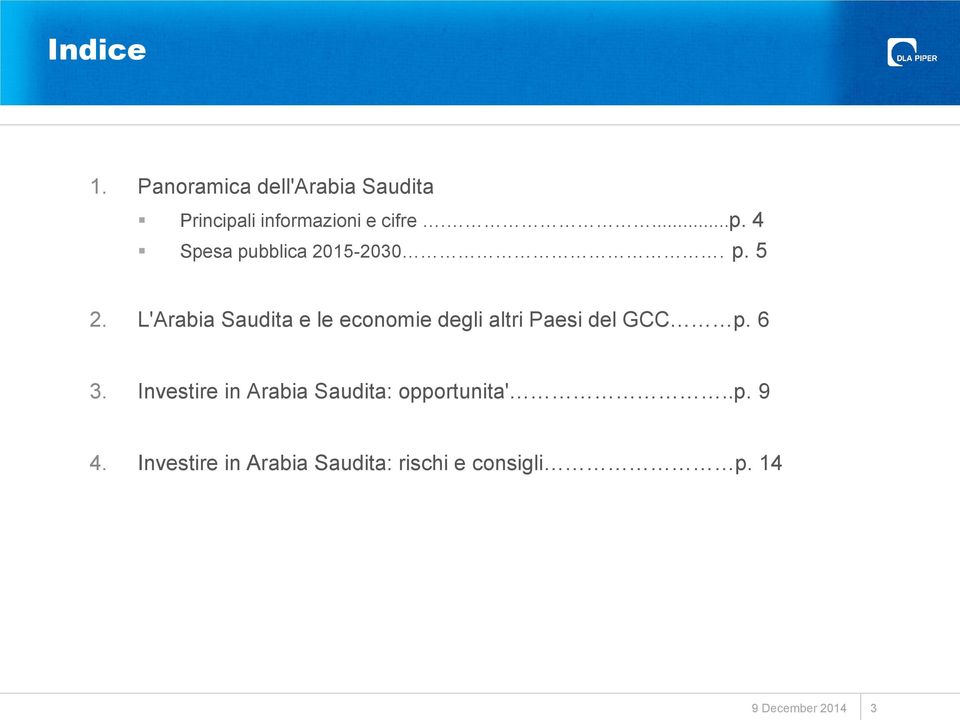 L'Arabia Saudita e le economie degli altri Paesi del GCC p. 6 3.