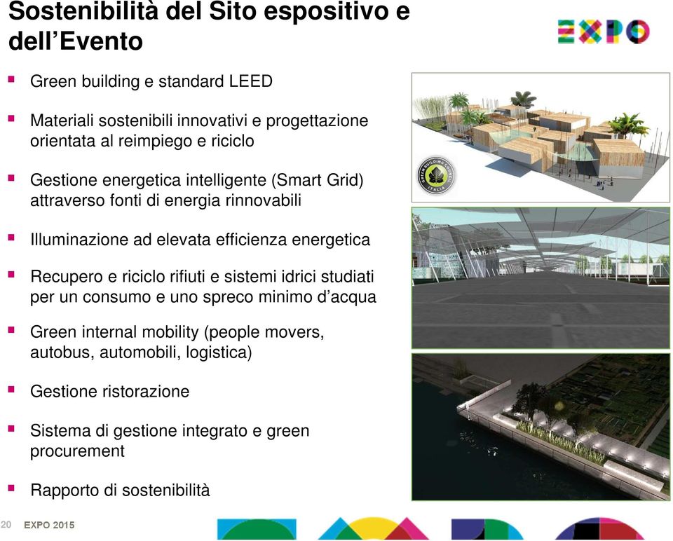 efficienza energetica Recupero e riciclo rifiuti e sistemi idrici studiati per un consumo e uno spreco minimo d acqua Green internal